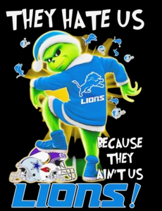 They Hate Us Because They Ain’t Us Lions/Grinch