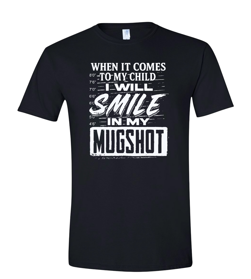 When It Comes to My Child, I will Smile in My Mug Shot