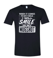 When It Comes to My Child, I will Smile in My Mug Shot