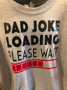 Loading Dad Joke Shirt