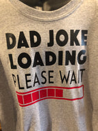 Loading Dad Joke Shirt