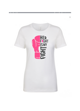 Load image into Gallery viewer, Breast Cancer Awareness-Her Fight Is My Fight
