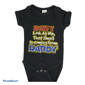 Funny Tees- Don’t look at me that smell is coming from Daddy